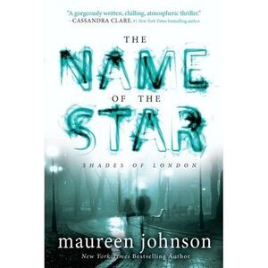 The Name of the Star -- Maureen Johnson